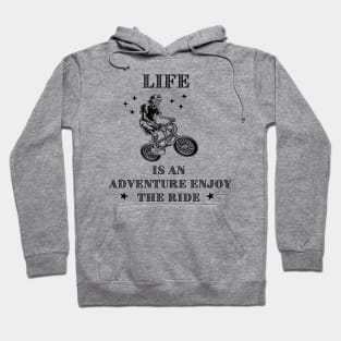 skeleton saying, life is an adventure enjoy the ride Hoodie